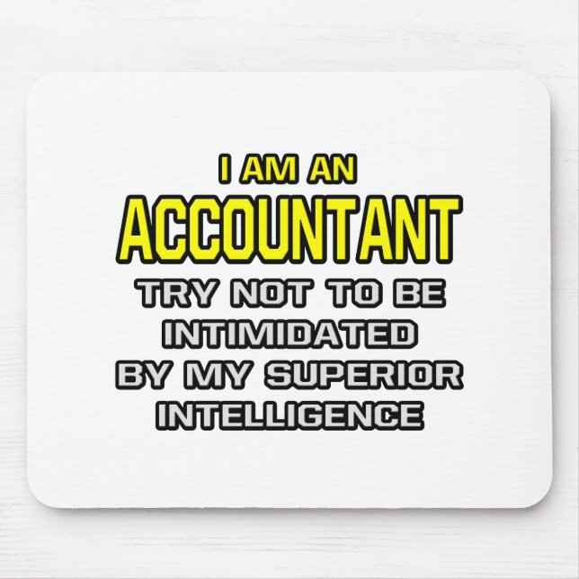 Accountant...Superior Intelligence Mouse Pad (Front)