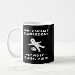 Accountant Tax Preparer Funny Tax Season  Coffee Mug