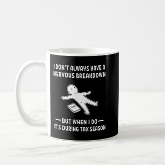 Accountant Tax Preparer Funny Tax Season  Coffee Mug