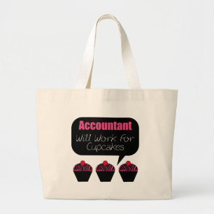 Accountant, Will Work For Cupcakes Large Tote Bag