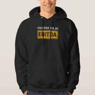 Accountant You had me at EBITDA Hoodie