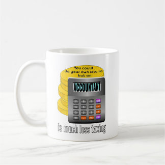Accountants are less taxing coffee mug