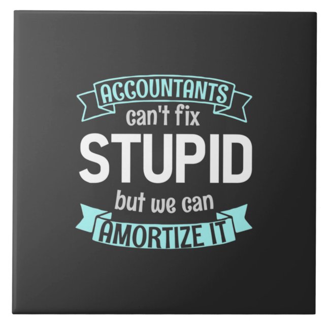 Accountants Can Amortise It Ceramic Tile (Front)