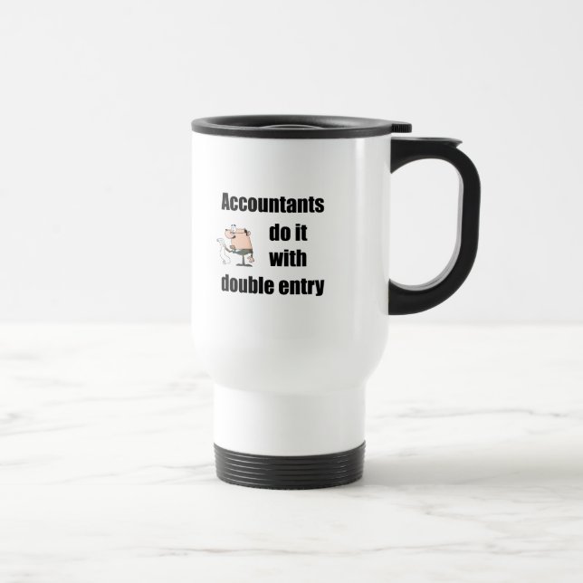 accountants do it with double entry travel mug (Right)