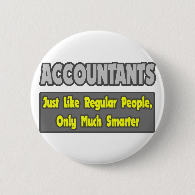 Accountants...Smarter 6 Cm Round Badge (Front)