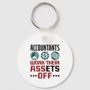 Accountants Work Their Assets Off CPA Accounting Key Ring