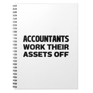 Accountants work their Assets off Notebook