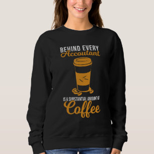Accounting Accountant Coffee Enthusiast Sweatshirt