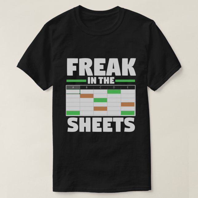 Accounting Analyst Spreadsheet  Funny Freak In The T-Shirt (Design Front)