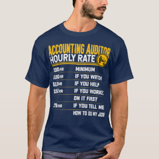 Accounting Auditor Hourly Rate CPA Accountant Acco T-Shirt