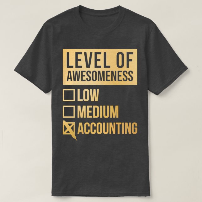 Accounting Funny Art Level Of Accounting in Gold T-Shirt (Design Front)