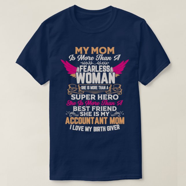 Accounting Gift She Is My Accountant Mum T-Shirt (Design Front)