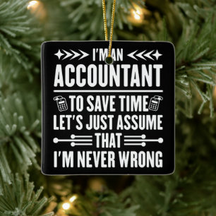 Accounting Humour Quote I'm An Accountant Tax Funn Ceramic Ornament