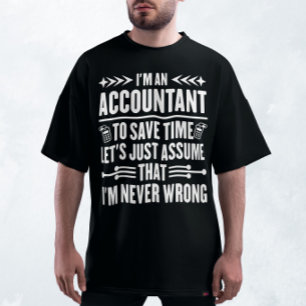 Accounting Humour Quote I'm An Accountant Tax Funn T-Shirt