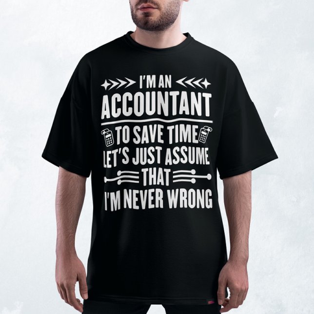 Accounting Humour Quote I'm An Accountant Tax Funn T-Shirt (Creator Uploaded)