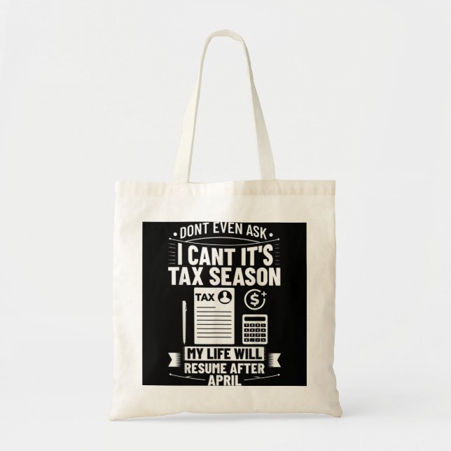 Accounting Humour Tax Payer I Cant It's Tax Season Tote Bag (Front)