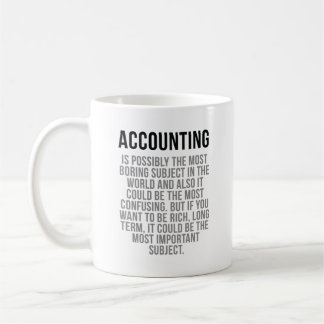 Accounting Is Possibly The Most Boring Subject Coffee Mug