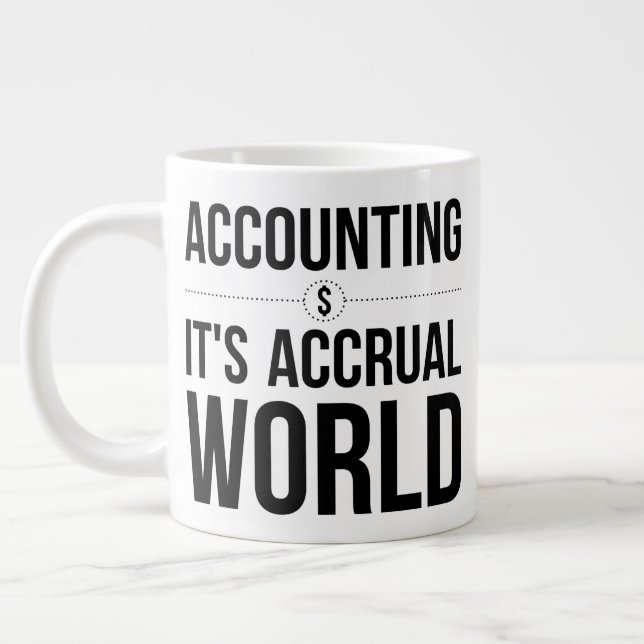 Accounting It's Accrual World - Office Meeting Large Coffee Mug (Left)