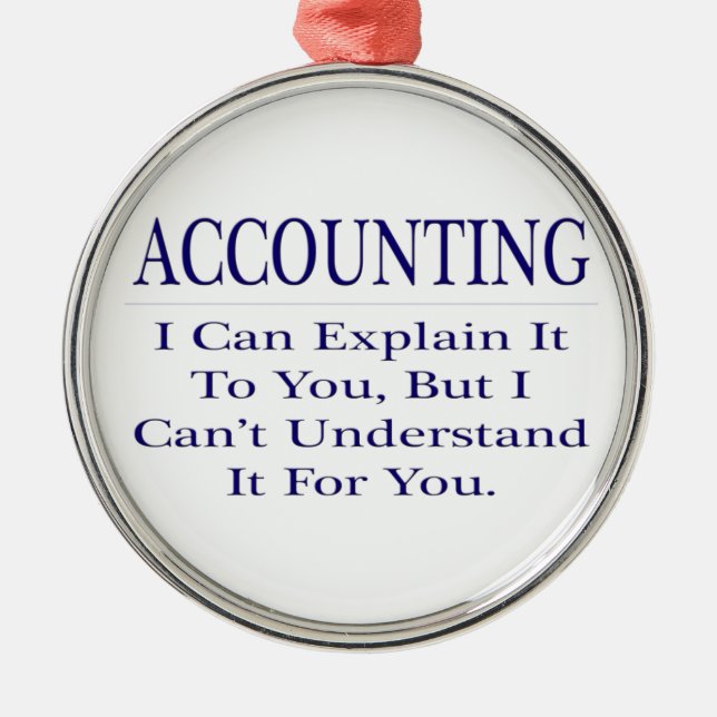 Accounting Joke .. Explain Not Understand Metal Tree Decoration (Front)