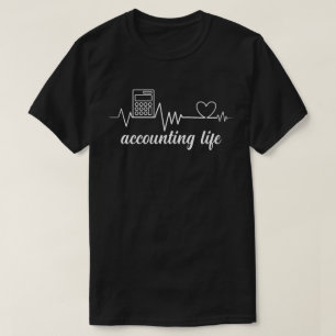 Accounting Life – Heartbeat of a True Accountan T-Shirt