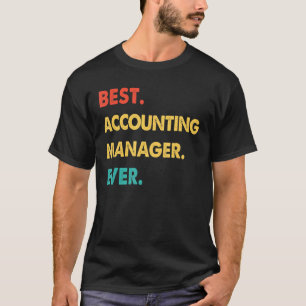 ACCOUNTING MANAGER Retro Best ACCOUNTING MANAGER E T-Shirt