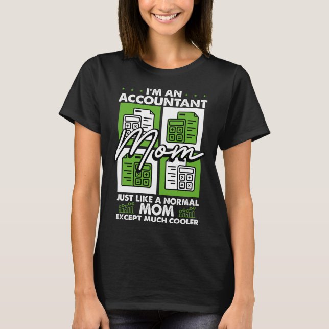 Accounting Motherhood Best Mom Ever Accountant Mot T-Shirt (Front)