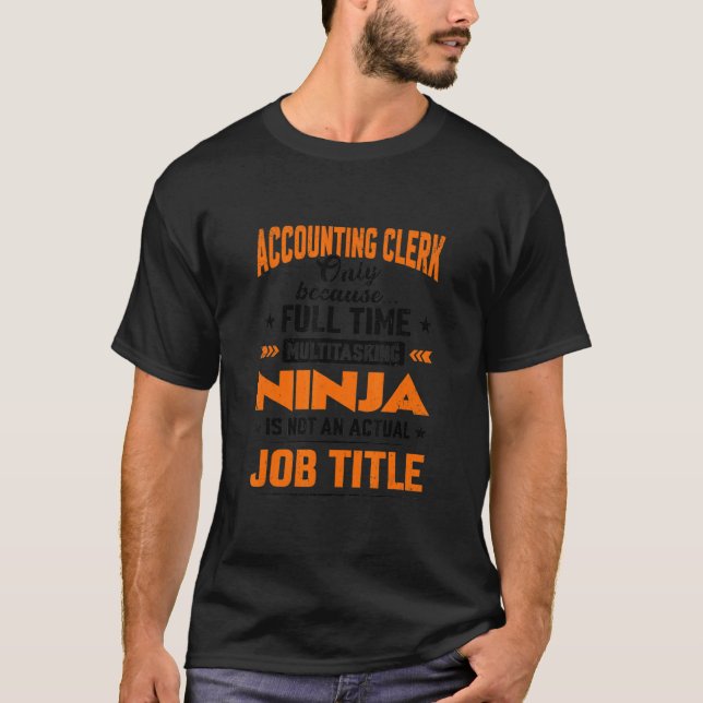 Accounting Only Because Full Time Multitasking Nin T-Shirt (Front)