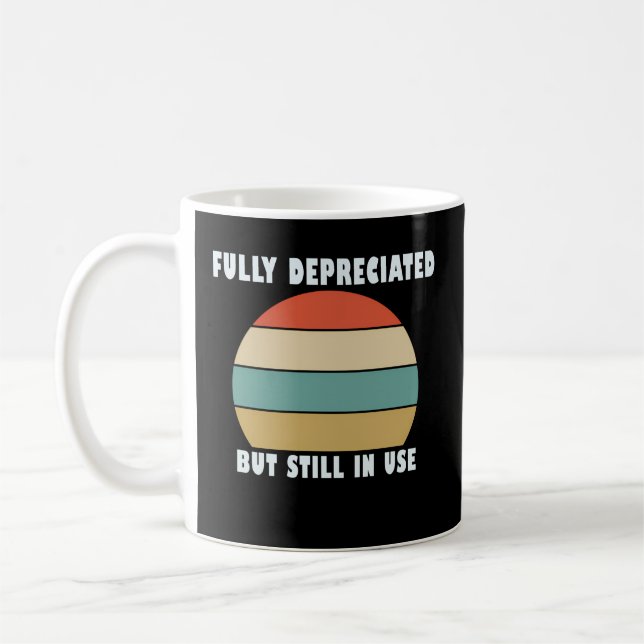 Accounting Quote Fully Depreciated But Still In Us Coffee Mug (Left)