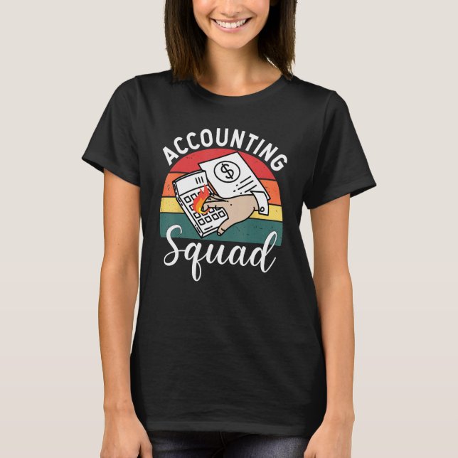 Accounting Squad For Auditors Work In Offices T-Shirt (Front)