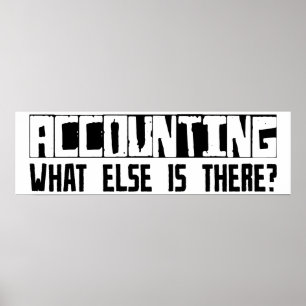 Accounting What Else Is There? Poster