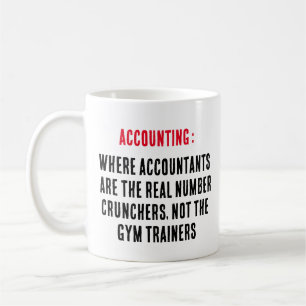 Accounting Where accountants are the real number  Coffee Mug