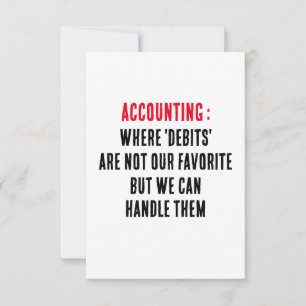 Accounting Where 'debits' are not our favourite, b Thank You Card