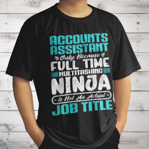 Accounts Assistant Job Title Profession Skills Fun T-Shirt