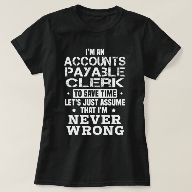 Accounts Payable Clerk T-Shirt (Design Front)