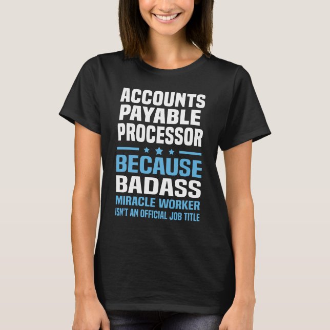 Accounts Payable Processor T-Shirt (Front)