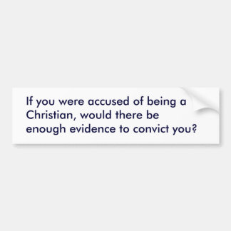 Accused Christian Bumper stciker Bumper Sticker