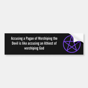 Accusing a Pagan  Bumper Sticker