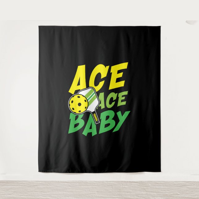Ace ace baby for a Pickleball player Tapestry (Front)