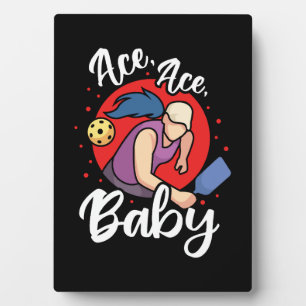Ace Ace Baby - Pickleball Clothes Plaque