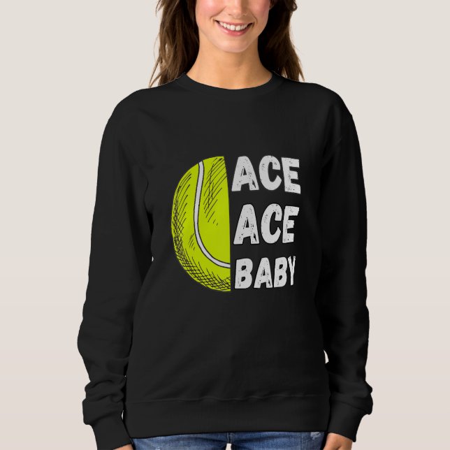 Ace Ace Baby Tennis Sweatshirt (Front)