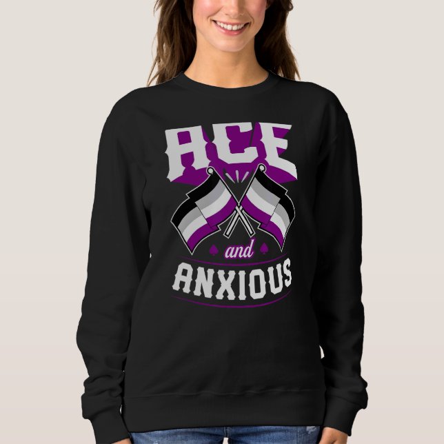 Ace And Anxious Cute  Asexual Pride Flag Ace Aesth Sweatshirt (Front)