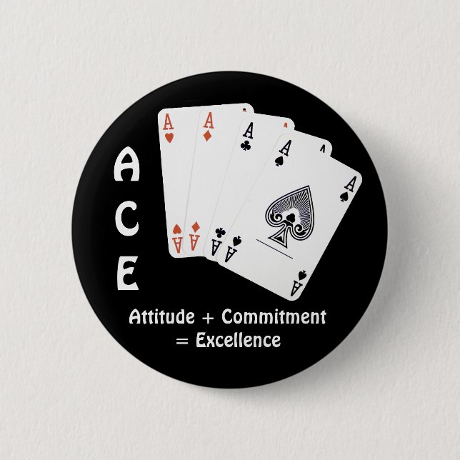ACE Attitude + Commitment = Excellence 6 Cm Round Badge (Front)