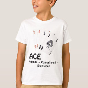 ACE Attitude + Commitment = Excellence T-Shirt