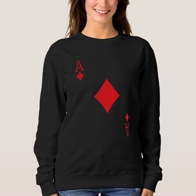 Ace Diamonds Poker Texas Hold Em Deck Cards Playin Sweatshirt (Front)