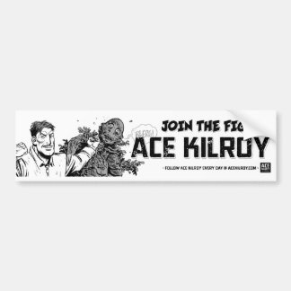 Ace Kilroy "Join The Fight!" Bumper Sticker