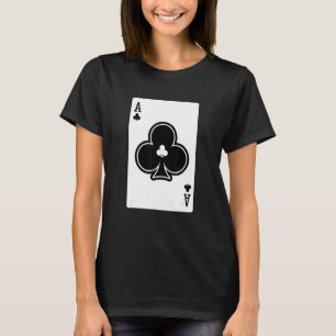Ace Of Clubs Poker Card Games Playing Cards Black T-Shirt