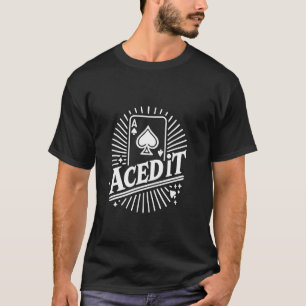 Aced It for Gaming Graduation and Sports Success T-Shirt