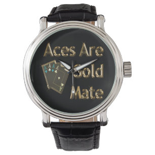 Aces Are Gold Mate, Watch