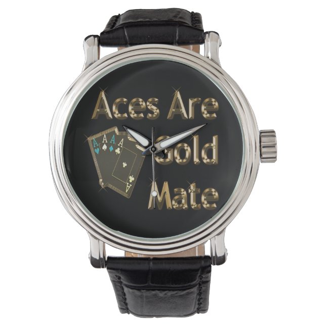 Aces Are Gold Mate, Watch (Front)