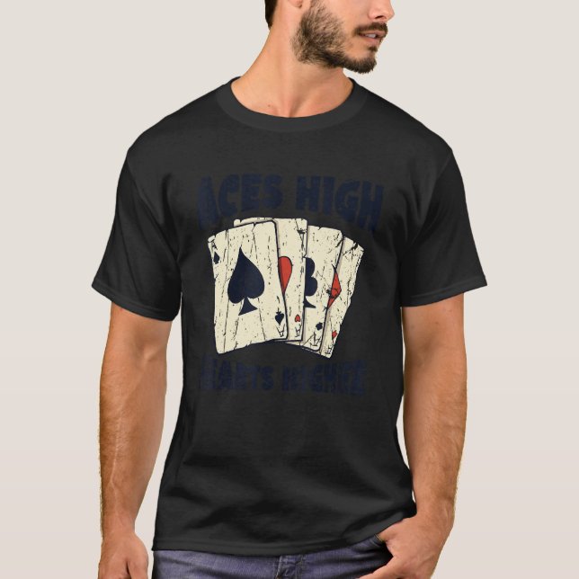 Aces high hearts higher  Casino 1 T-Shirt (Front)